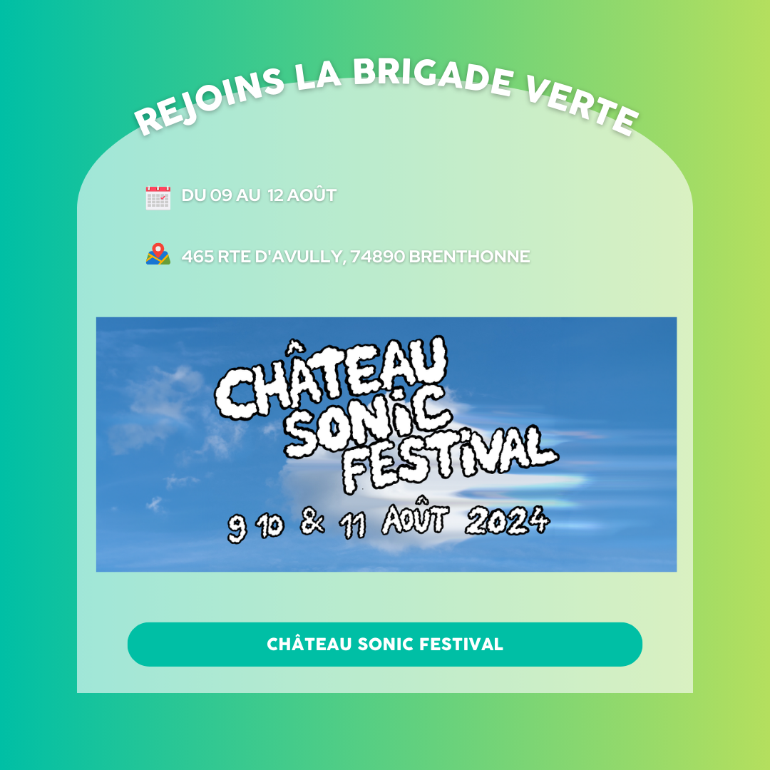 Je souhaite faire partie de la brigade verte du festival Château Sonic