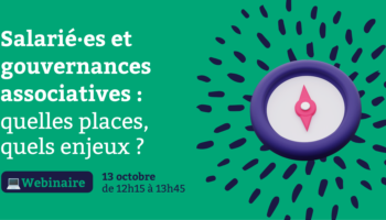 ❓ Salarié·es et gouvernances associatives : quelles places, quels enjeux ? (webinaire)