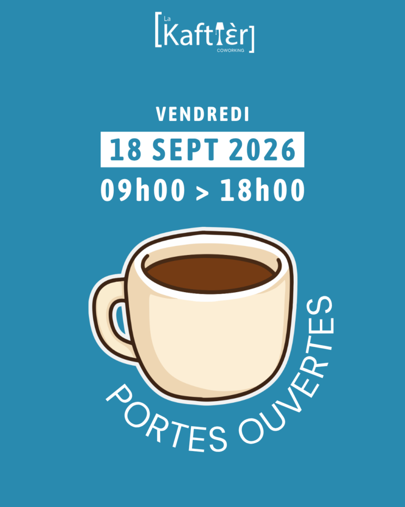 Portes ouvertes – Lieu de coworking La Kaftièr Portes ouvertes – Lieu de coworking La Kaftièr