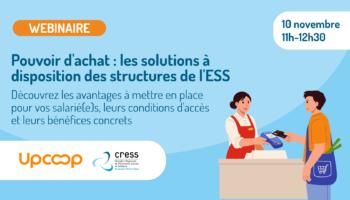Webinaire « Pouvoir d’achat : les solutions à disposition des structures de l’ESS » Webinaire « Pouvoir d’achat : les solutions à disposition des structures de l’ESS »